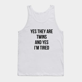 Funny Yes They Are Twins I'm Tired Mom Twins Dad Gift Tee Tank Top